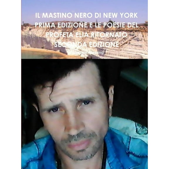 Il Mastino Nero Di New York Prima Edizione E Le Poesie del Profeta Elia Ritornato Seconda Edizione, (Paperback)