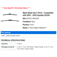 thumbnail image 2 of Wiper Blade Set 2 Piece - Compatible with 2002 - 2005 Hyundai XG350 2003 2004, 2 of 2