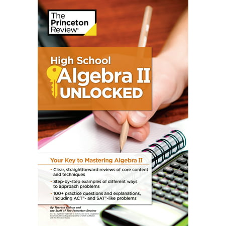 High School Algebra II Unlocked : Your Key to Mastering Algebra (Best High School Algebra Textbook)