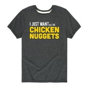 I Just Want All The Chicken Nuggets - Toddler And Youth Short Sleeve Graphic T-Shirt