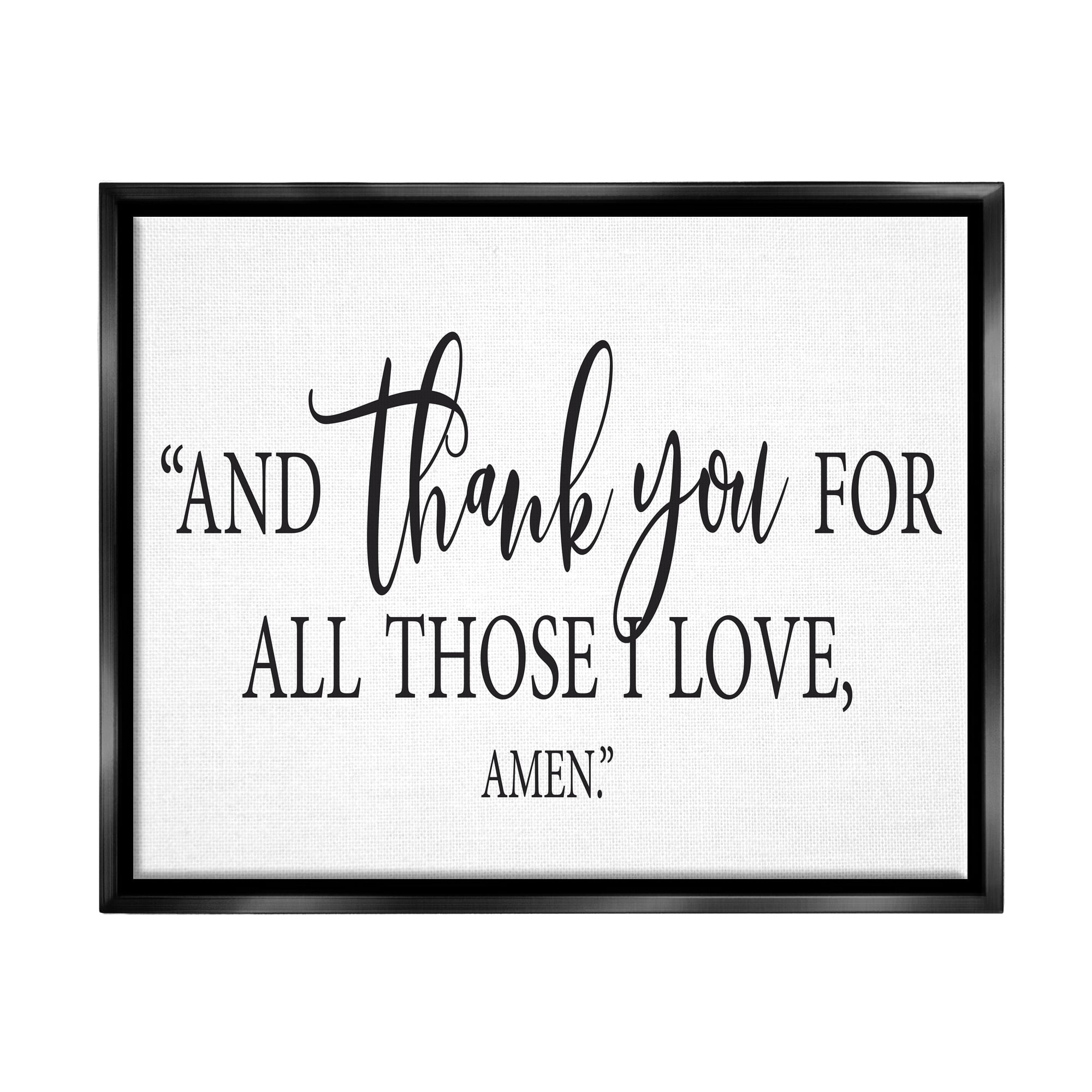 Stupell Industries Thank You For Those I Love Religious Prayer Graphic Art Metallic Gold Floating Framed Canvas Print Wall Art, Design by Lettered and Lined