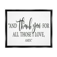 thumbnail image 2 of Stupell Industries Thank You For Those I Love Religious Prayer Graphic Art Luster Gray Floating Framed Canvas Print Wall Art, Design by Lettered and Lined, 2 of 5