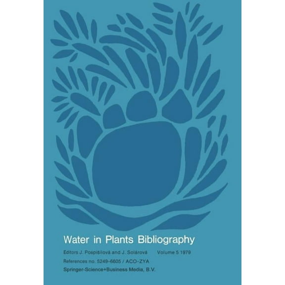 Water in Plants Bibliography Water-In-Plants Bibliography, Volume 5 1979, Book 5, (Paperback)