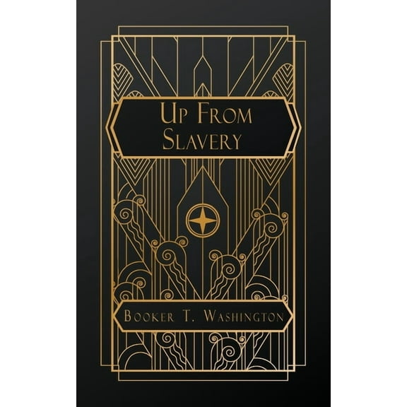 Up From Slavery: An Autobiography, (Paperback)