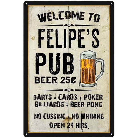 FELIPE'S Pub Sign Vintage Man Cave Bar 8 x 12 High Gloss Metal 208120028373
