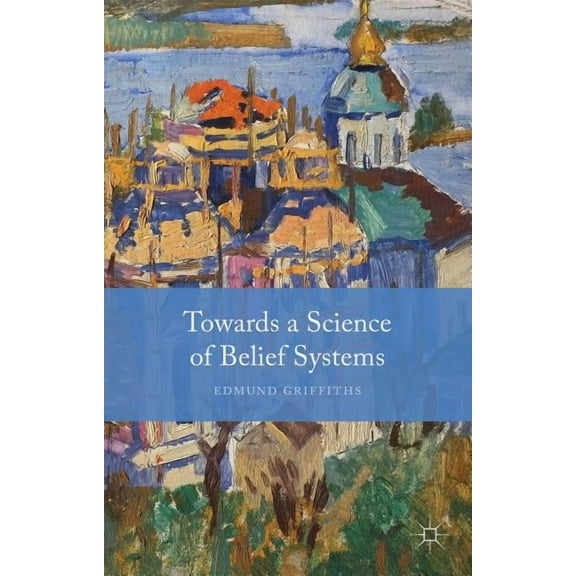 Towards a Science of Belief Systems, (Hardcover)