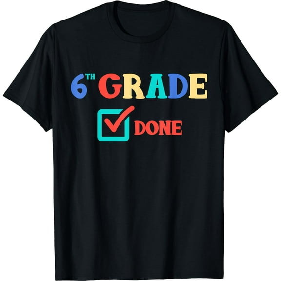 6th grade done 6th grade Graduation T-Shirt