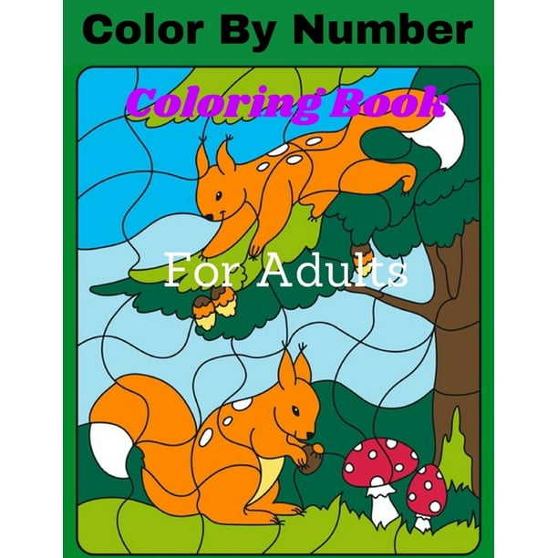 Download Color By Number Coloring Book For Adults Large Print Mega Jumbo Coloring Book With Butterflies Flowers Gardens And Animal Extreme Color By Numbers Adult Coloring By Numbers Paperback Walmart Com Walmart Com