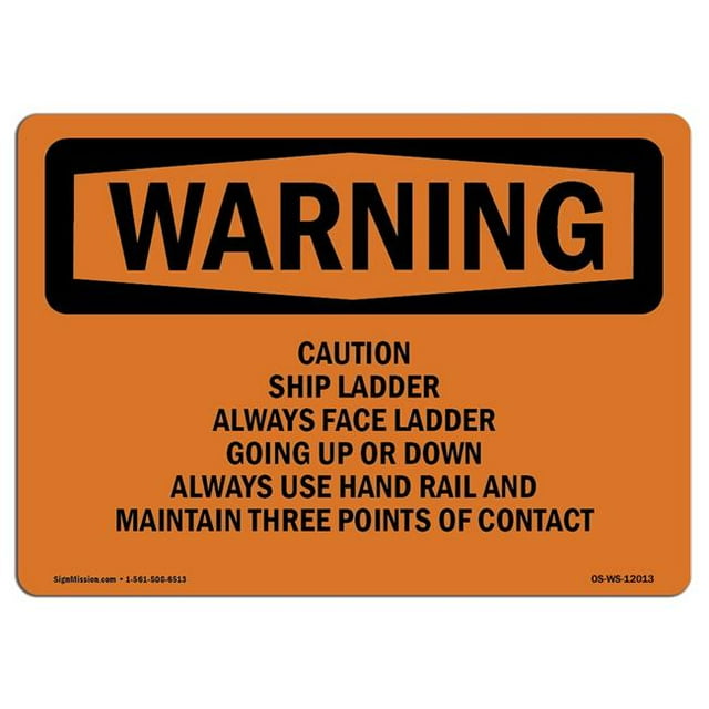 SignMission OS-WS-P-1218-L-12013 Warning Caution Ship Ladder Always Face Ladder Going OSHA Plastic Sign