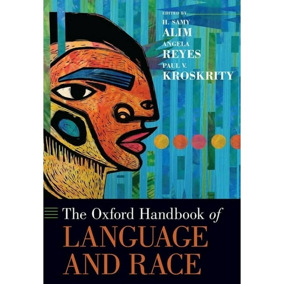 Oxford Handbooks The Oxford Handbook of Language and Race, (Hardcover)