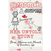 Grandma's Journal - Her Untold Story: Stories, Memories and Moments of Grandma's Life: A Guided Memory Journal, (Hardcover)
