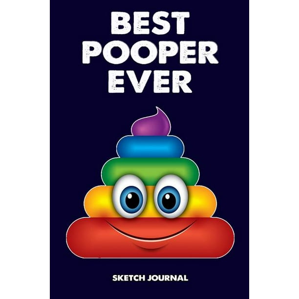 Sketch Journal Best Pooper Ever Funny Cartoon Comic Drawing Sketch Pad Composition Book And Blank Notebook Gift For Men Women School Kids Boys And Girls Children Animals Doodles Walmart Com