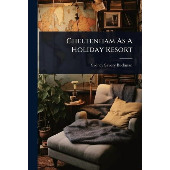 Cheltenham As A Holiday Resort, (Paperback)
