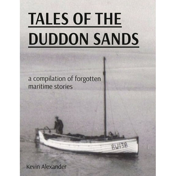 Tales of the Duddon Sands: a compilation of forgotten maritime stories, (Paperback)