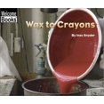 thumbnail image 1 of Pre-Owned Wax to Crayons (Library Binding) 0516242679 9780516242675, 1 of 1