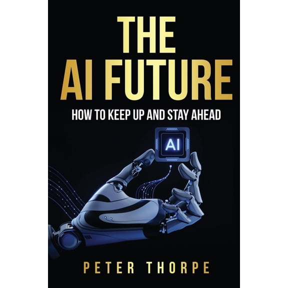 The AI Future, (Paperback)