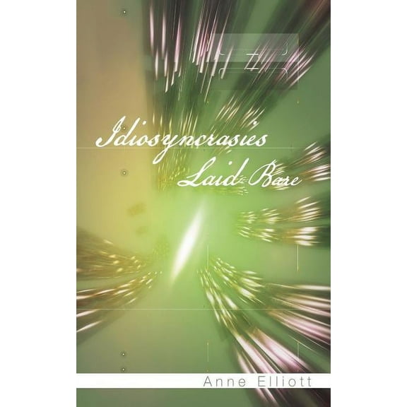 Idiosyncrasies Laid Bare (Paperback)