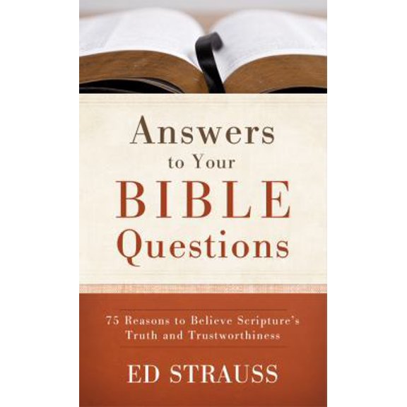 Pre-Owned Answers to Your Bible Questions: 75 Reasons to Believe Scripture's Truth and Trustworthiness (VALUE BOOKS) (Unknown) 1620291193 9781620291191