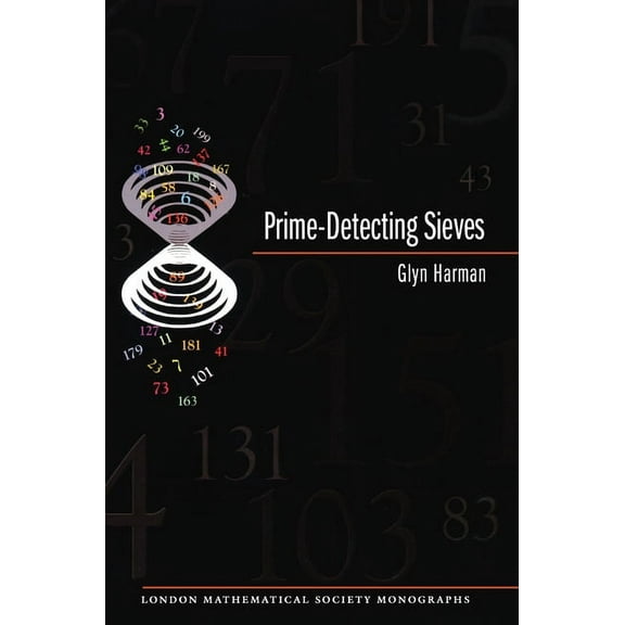 London Mathematical Society Monographs Prime-Detecting Sieves (Lms-33), Book 1, (Hardcover)
