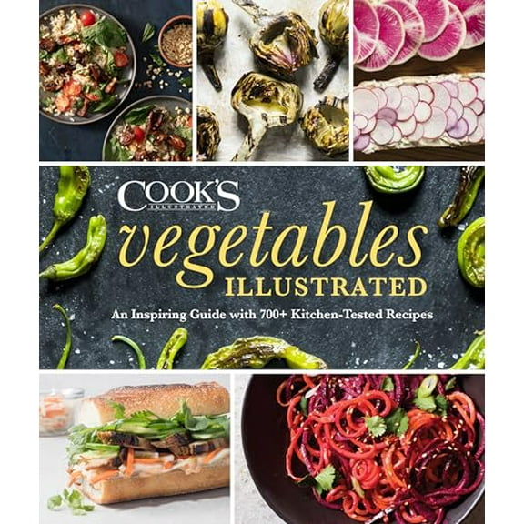 Pre-Owned Vegetables Illustrated: An Inspiring Guide with 700  Kitchen-Tested Recipes, 9781945256738, 1945256737, Hardcover, Illustrated edition