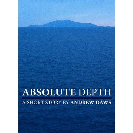 Absolute Depth: A short story - eBook