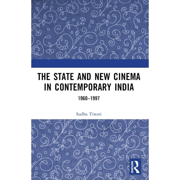 The State and New Cinema in Contemporary India: 1960-1997, (Paperback)