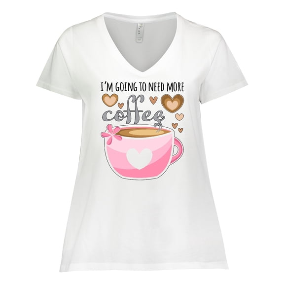 Inktastic I'm Going to Need More Coffee with Cute Pink Coffee Cup Women's Plus Size V-Neck T-Shirt