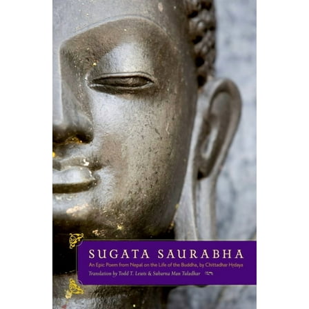 Sugata Saurabha an Epic Poem from Nepal on the Life of the Buddha by Chittadhar Hridaya, (Paperback)