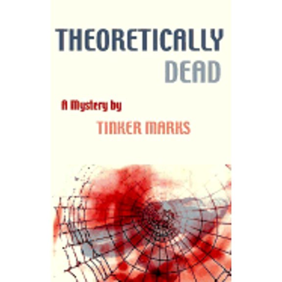 Pre-Owned Theoretically Dead (Paperback) by Tinker Marks