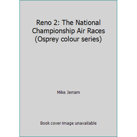 Reno 2: The National Championship Air Races (Osprey colour series), Used [Paperback]