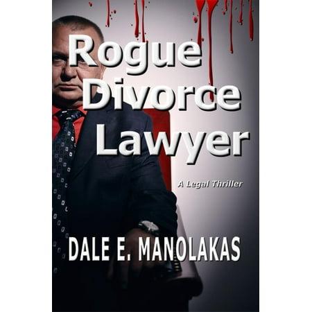 Rogue Divorce Lawyer - eBook (Best Divorce Lawyer In Victoria Tx)
