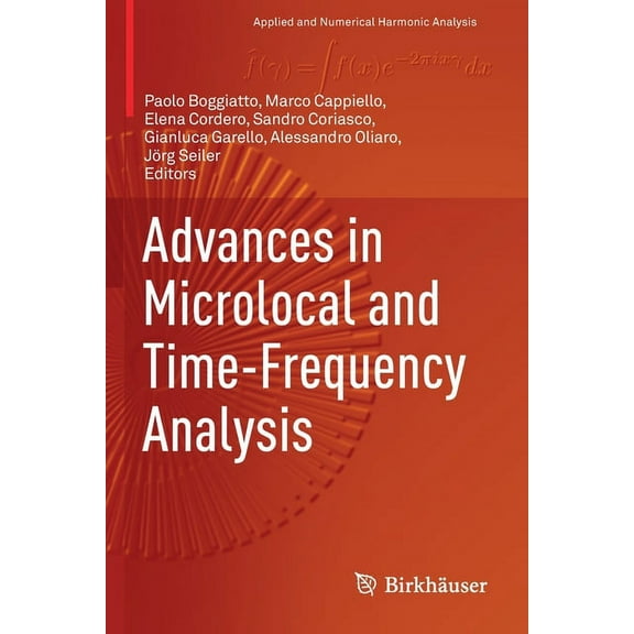Applied and Numerical Harmonic Analysis Advances in Microlocal and Time-Frequency Analysis, (Paperback)
