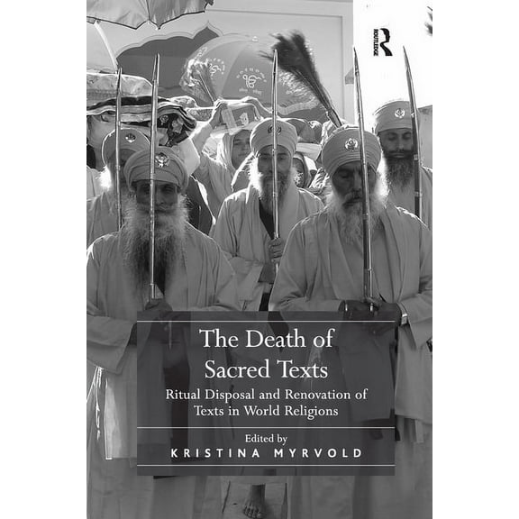 The Death of Sacred Texts: Ritual Disposal and Renovation of Texts in World Religions, (Paperback)