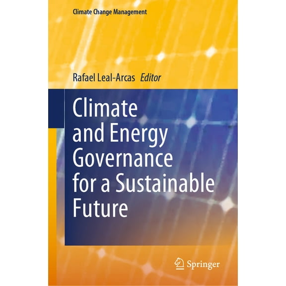 Climate Change Management Climate and Energy Governance for a Sustainable Future, (Hardcover)