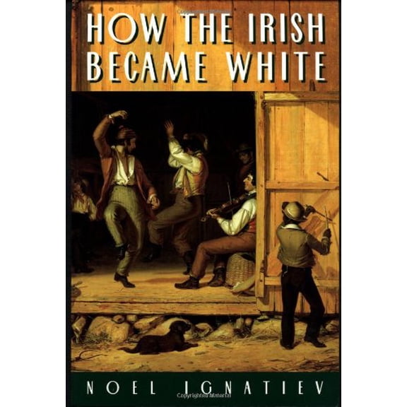 Pre-Owned How the Irish Became White (Paperback) 9780415918251