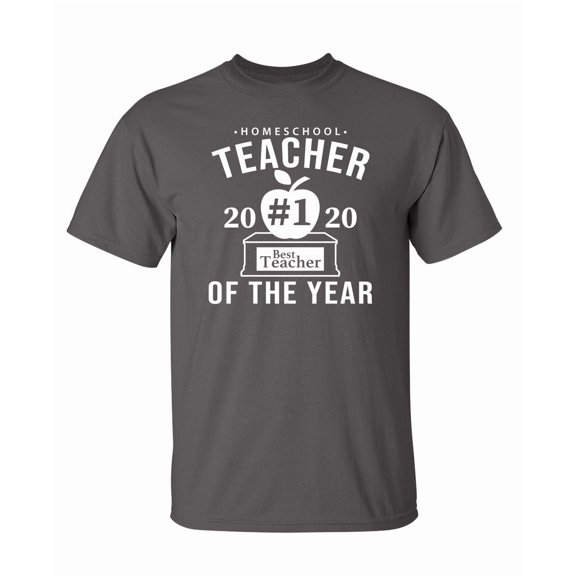 Home School Teacher Of The Year Two Thousand Twenty Sarcastic Novelty Gift Idea Adult Humor Heavy Duty Funny Men's T Shirt