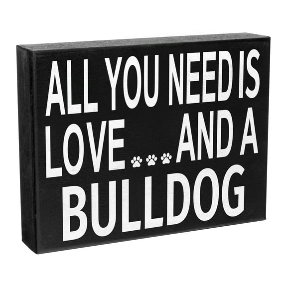 JennyGems Bulldog Gifts Bulldog Sign, Bulldog Dog Lover Gifts for Women, All You Need Is Love and a Bulldog, Bulldog Mom Gifts