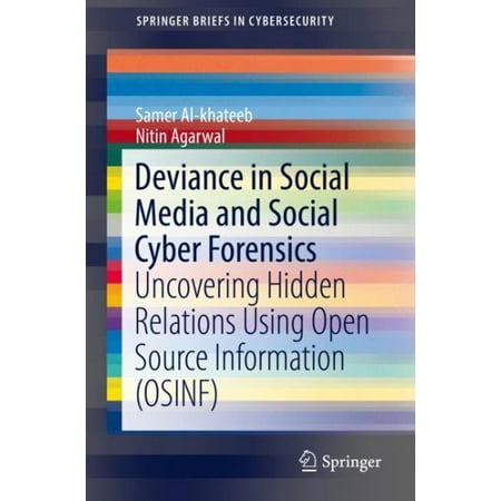 Deviance in Social Media and Social Cyber Forensics : Uncovering Hidden Relations Using Open Source Information