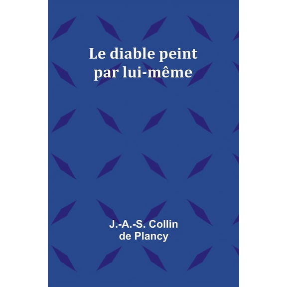 Le diable peint par lui-même, (Paperback)