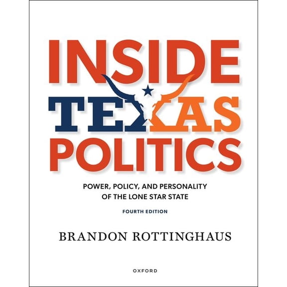 Inside Texas Politics: Power, Policy, and Personality in the Lone Star State, (Paperback)