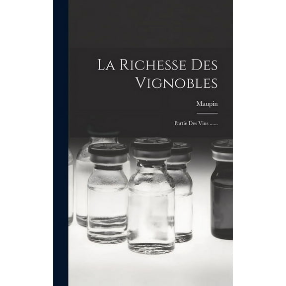 La Richesse Des Vignobles (Hardcover)