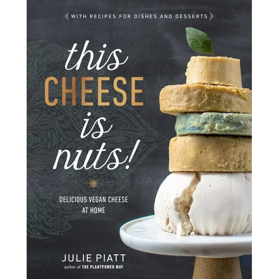 This Cheese Is Nuts!: Delicious Vegan Cheese at Home: A Cookbook, (Paperback)