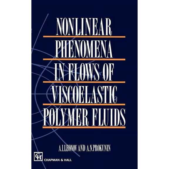 Nonlinear Phenomena in Flows of Viscoelastic Polymer Fluids, (Hardcover)