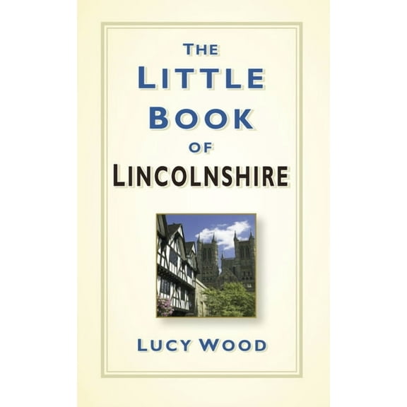 Little Book of The Little Book of Lincolnshire, (Hardcover)