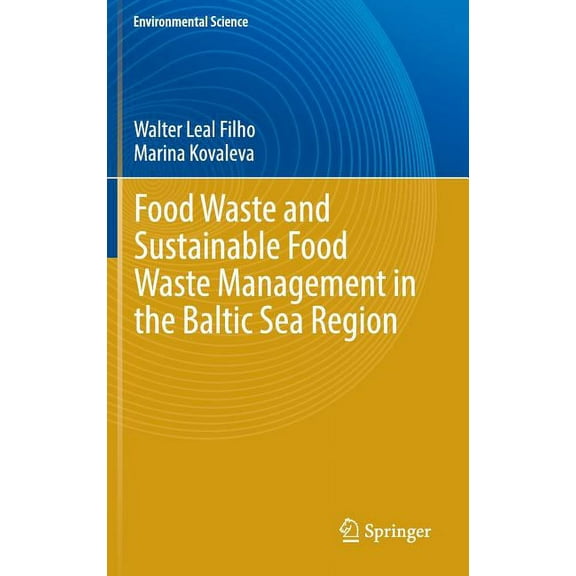 Food Waste and Sustainable Food Waste Management in the Baltic Sea Region, (Hardcover)