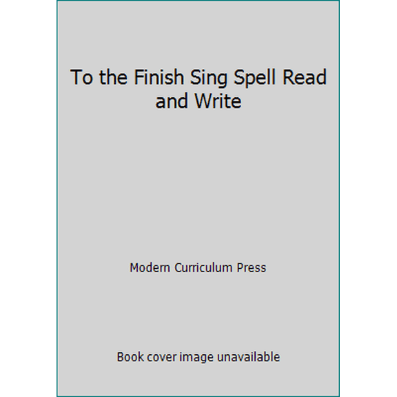 Pre-Owned To the Finish Sing Spell Read and Write (Paperback) 1567040683 9781567040685