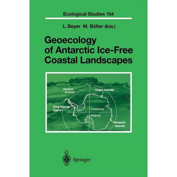 Ecological Studies Geoecology of Antarctic Ice-Free Coastal Landscapes, Book 154, (Paperback)