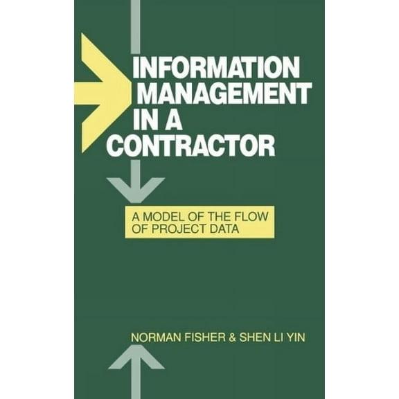Information Management in a Contractor - A Model for the Flow of Data, (Hardcover)