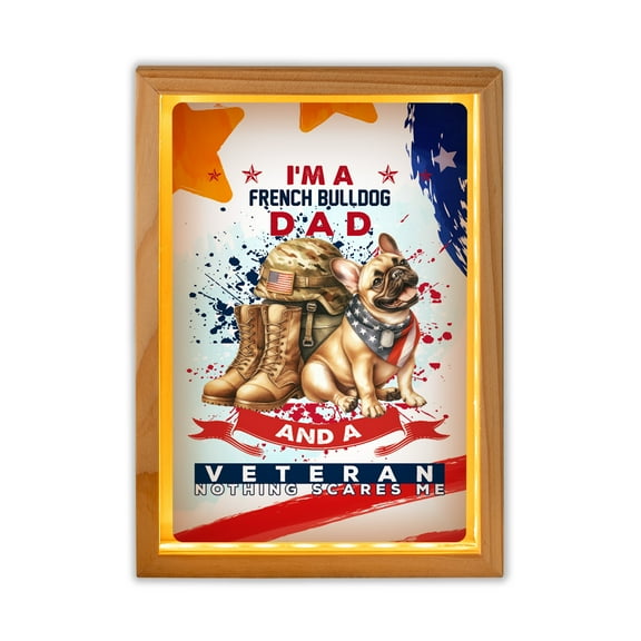 I'm a French Bulldog Dad and a Veteran, Nothing Scares me Happy Father's Day Acrylic Plaque with Wood Photo Frame Box Dog Lover Gifts Light Box - 00006