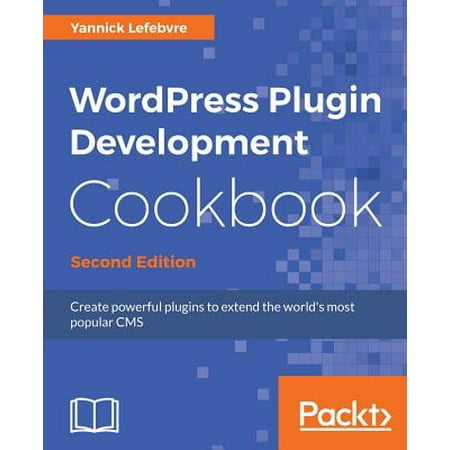 Wordpress Plugin Development Cookbook, Second